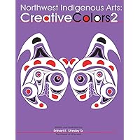 Northwest Native Arts: Creative Colors 2 (Northwest Indigenous Arts Series)