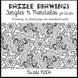 Dazzle Drawings: Tangles and Mandalas (Adult Series) by Nicole Morel Checo, Maribel de los Santos