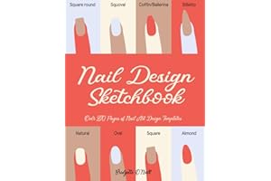 Nail Design Sketchbook: Over 270 Pages of Nail Art Design Templates for Nail Artists and Manicurists