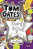 Tom Gates, Tome 5 : Super doué (pour certains trucs ) by