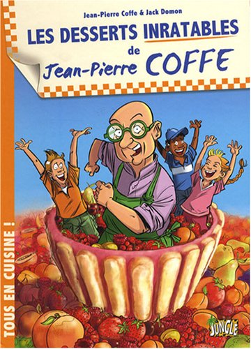 Desserts inratables de Jean-Pierre Coffe