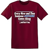 Someone Awesome Comes Along Graphic Novelty Sarcastic Quote Funny T Shirt