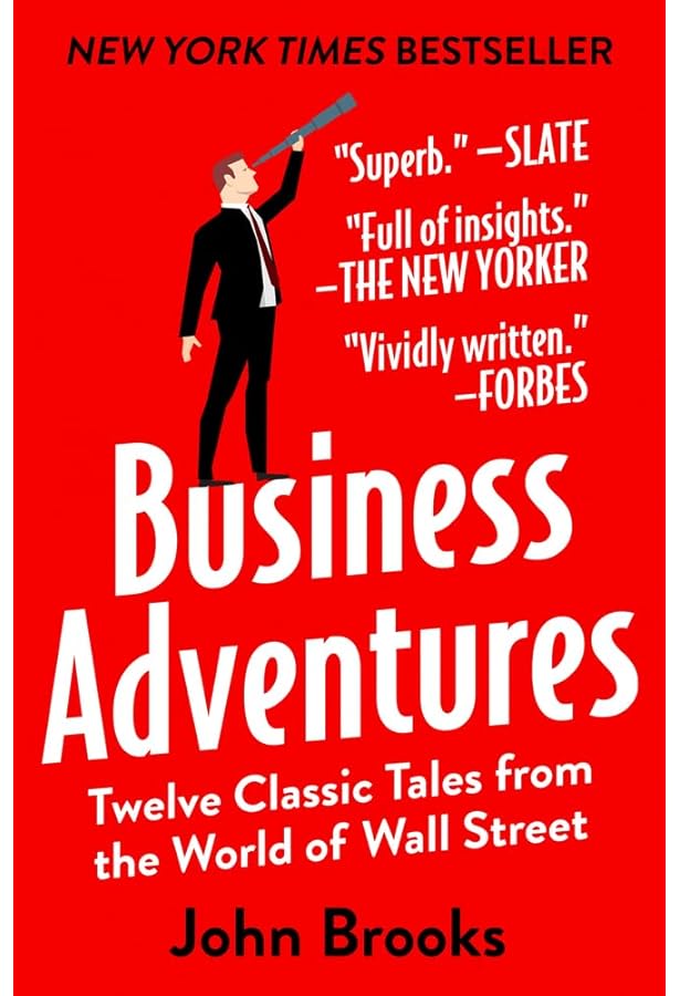 Business Adventures Twelve Classic Tales from the World of Wall