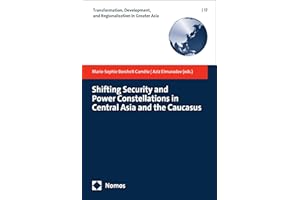 Shifting Security and Power Constellations in Central Asia and the Caucasus (Transformation, Development, and Regionalization