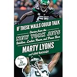If These Walls Could Talk: New York Jets: Stories from the New York Jets Sideline, Locker Room, and Press Box