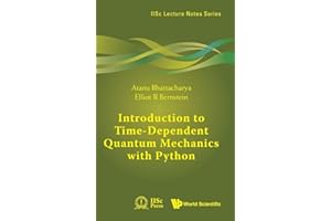 Introduction To Time-dependent Quantum Mechanics With Python (Volume 7)