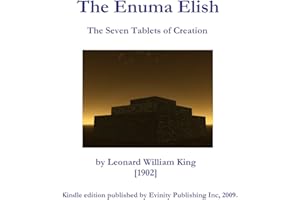The Enuma Elish: The Seven Tablets of Creation