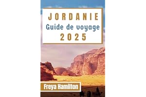 Jordanie Guide de voyage 2025: Dévoilement de merveilles anciennes, d'aventures dans le désert et de trésors culturels