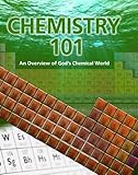 Chemistry 101: An Overview of God's Chemical World