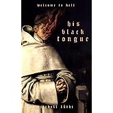 HIS BLACK TONGUE: A Medieval Horror (In the Name of the Worm)