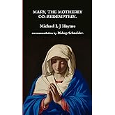 Mary, the motherly Co-Redemptrix.