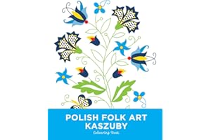 KASZUBY | Polish Folk Art Traditional Botanical Floral Patterns | Beautiful Illustrations To Colour for Kids and Adults | 8.5