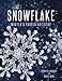 The Snowflake: Winter's Frozen Artistry