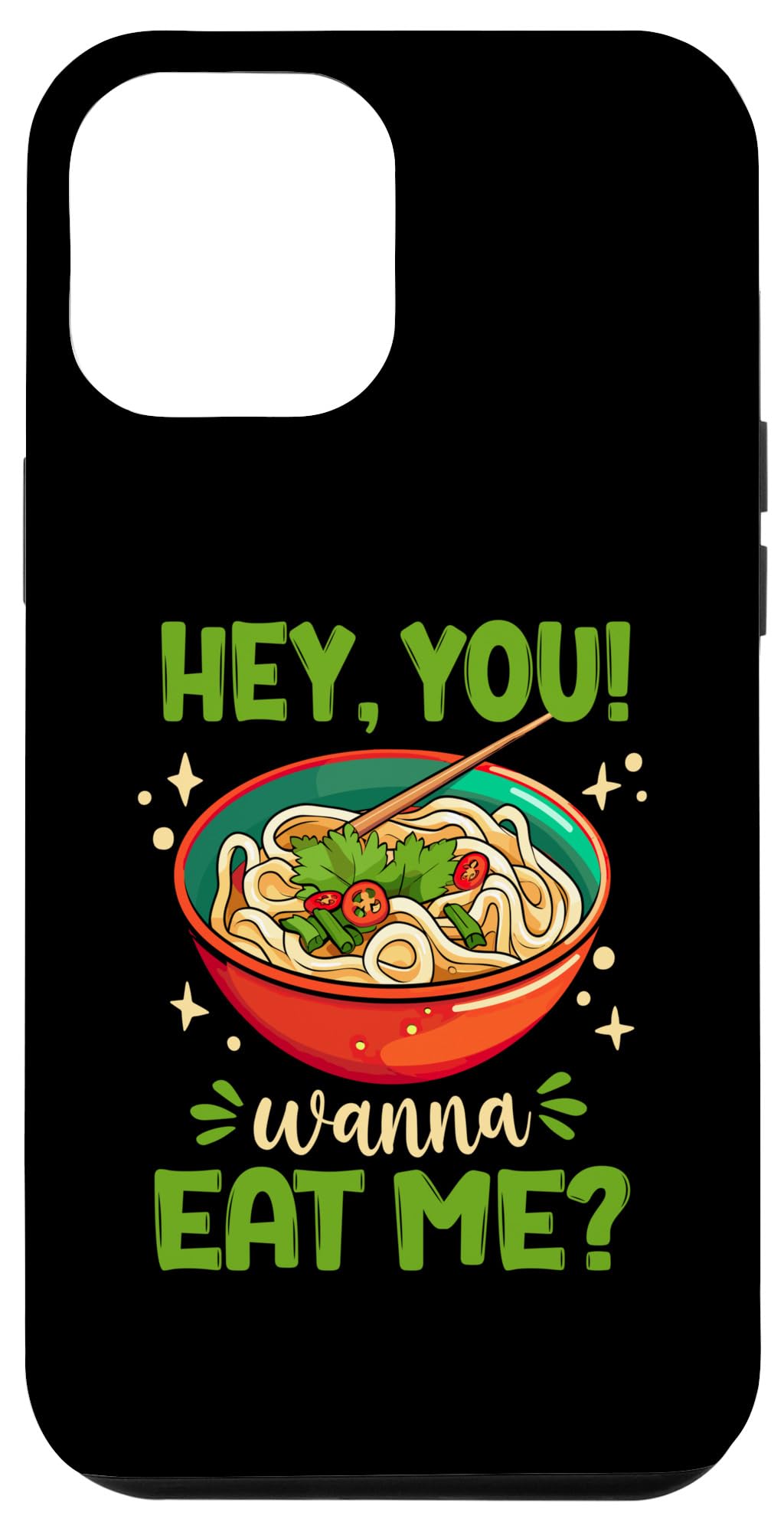 iPhone 12 Pro Max Pho Soup Pho Sho Wanna Eat Me Vietnamese Cusine Pho Noodles Case