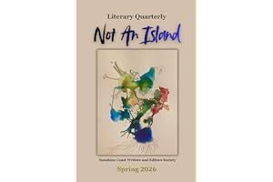 Not An Island - Spring 2026: Literary Quarterly