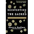 Reinventing the Sacred: A New View of Science, Reason, and Religion