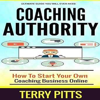 Amazon Com Coaching Authority How To Start Your Own