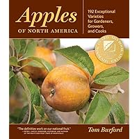 Apples of North America: Exceptional Varieties for Gardeners, Growers, and Cooks