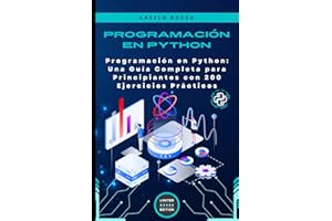 Programación en Python: Una Guía Completa para Principiantes con 200 Ejercicios Prácticos (micro aprendizaje | Python) (Spani