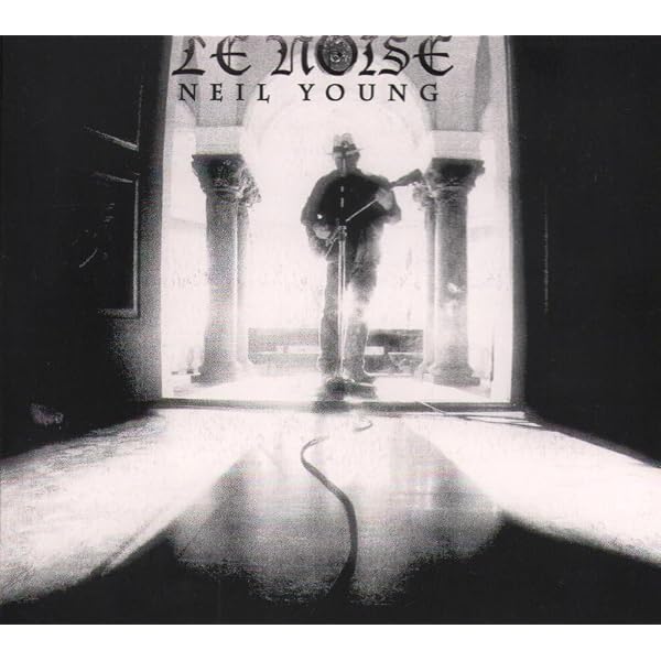 NEIL YOUNG -LE NOISE - Amazon.com Music