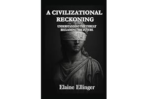 A Civilizational Reckoning: Understanding the Threat, Reclaiming the Future