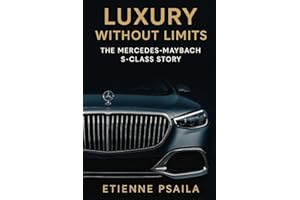 Luxury Without Limits: The Mercedes-Maybach S-Class Story