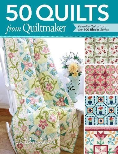 50 Quilts from Quiltmaker: Favorite Quilts from the 100 Blocks Series