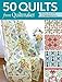 50 Quilts from Quiltmaker: Favorite Quilts from the 100 Blocks Series by Quiltmaker Magazine Editors