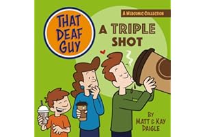 That Deaf Guy: A Triple Shot: A Webcomic Collection