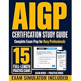 AIGP Certification Study Guide: The Complete Exam Prep for Busy Professionals with All Four Domains, Realistic Scenario-Based Practice Questions, and Strategies for Choosing the Best Answer