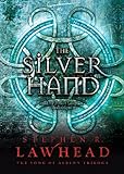 The Silver Hand (The Song of Albion trilogy, Book 2) by Stephen R. Lawhead, Stuart Langton