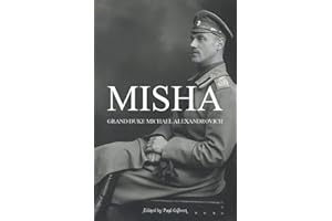 Misha: Grand Duke Michael Alexandrovich