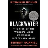 Blackwater: The Rise of the World's Most Powerful Mercenary Army [Revised and Updated]
