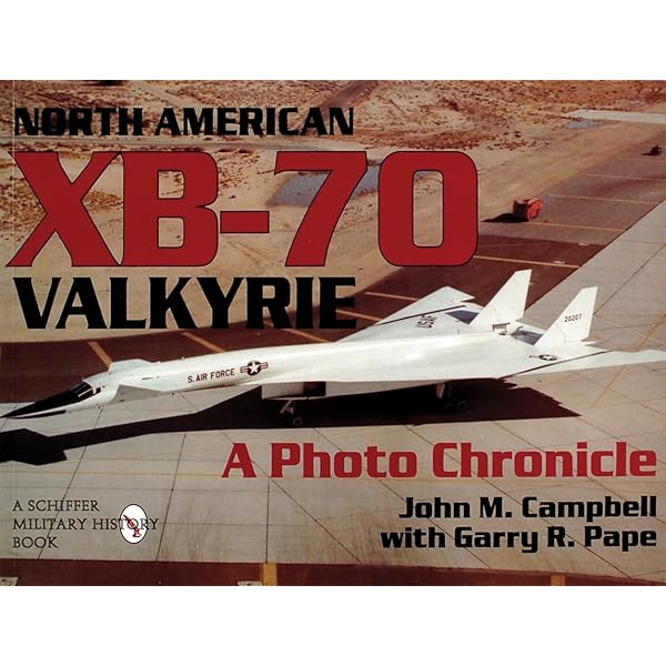 Valkyrie: North American's Mach 3 Superbomber: Jenkins, Dennis R