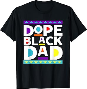 Dope Black Dad New Dad Fathers Day Gift African American Dad T-Shirt
