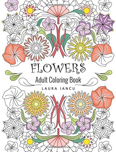 Flowers Adult Coloring Book: A Flowery Coloring Book For Adults Featuring Animals, People and Lots of Flowers (Whimsical Gardens)