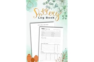Pottery Log Book: A Guided Journal That Ceramic Artists and Potters Use to Meticulously Document Their Creative Work