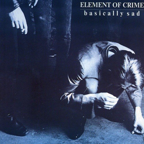 Element of Crime - Basically Sad By Element Of Crime (2007-08-21) - Zortam Music