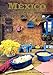 Mexico The Beautiful Cookbook: Authentic Recipes from the Regions of Mexico by 