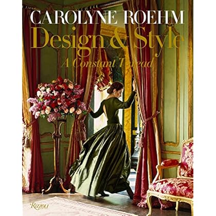 Carolyne Roehm: Design & Style: A Constant Thread