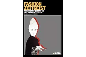 Fashion Zeitgeist: Trends and Cycles in the Fashion System