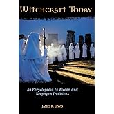 Witchcraft Today: An Encyclopedia of Wiccan and Neopagan Traditions