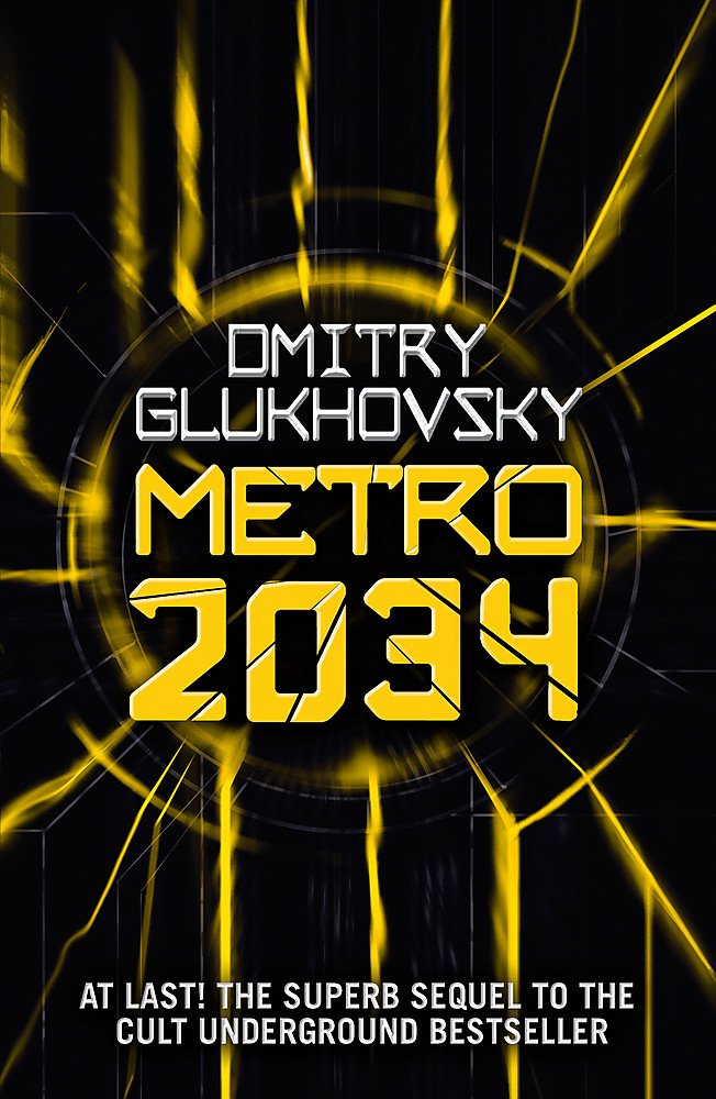 Metro 2034 The Sequel To Metro 2033 American Edition Metro By Dmitry Glukhovsky Volume 2 Glukhovsky Dmitry 9781473204300 Amazon Com Books
