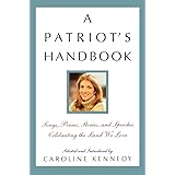 A Patriot's Handbook: Songs, Poems, Stories, and Speeches Celebrating the Land We Love