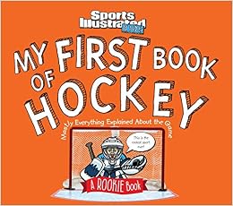 My First Book of Hockey: A Rookie Book My First Book of Hockey: A Rookie Book