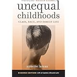 Unequal Childhoods: Class, Race, and Family Life, 2nd Edition with an Update a Decade Later