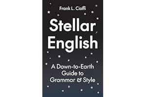 Stellar English: A Down-to-Earth Guide to Grammar and Style (Skills for Scholars)