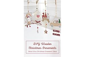 DIY Wooden Christmas Ornaments: Wood Slice Christmas Ornament Ideas: Christmas Ornament Crafts