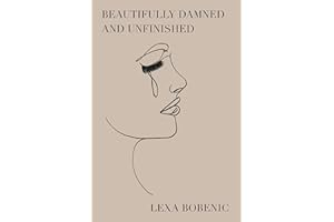 Beautifully Damned and Unfinished