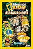 National Geographic Kids Almanac 2011 (National Geographic Kids Almanac (Quality))
